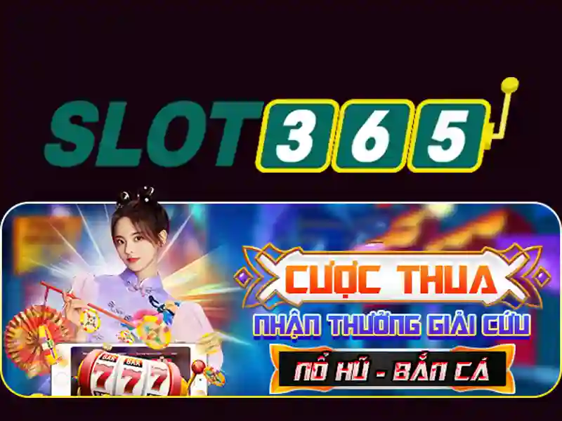 slot365 bet – Trải nghiệm đỉnh cao cá cược trực tuyến